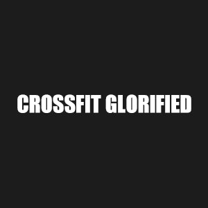 CrossFit Glorified