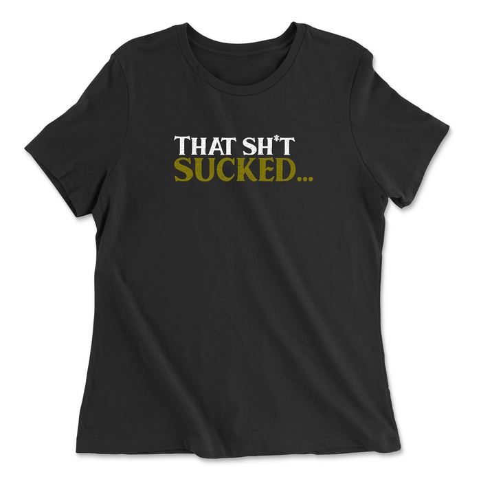 3 Peaks CrossFit That Sh*t Sucked Womens - Relaxed Jersey T-Shirt