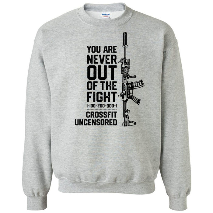 CrossFit Uncensored - 100 - You Are Never Out of the Fight 1 - Crewneck Sweatshirt