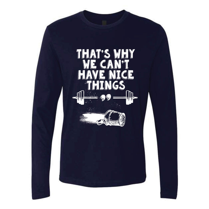 OV CrossFit Can't Have Nice Thing - Men's Long Sleeve