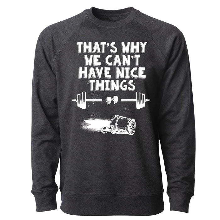 OV CrossFit Can't Have Nice Thing - Unisex Sweatshirt